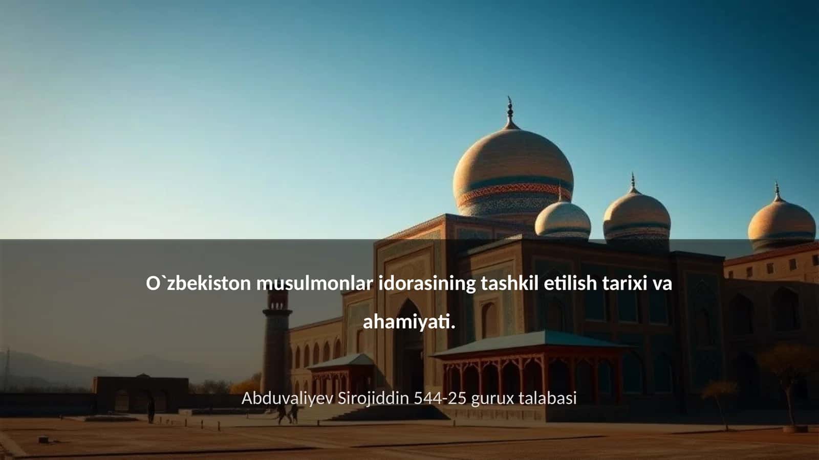 O`zbekiston musulmonlar idorasining tashkil etilish tarixi va ahamiyati