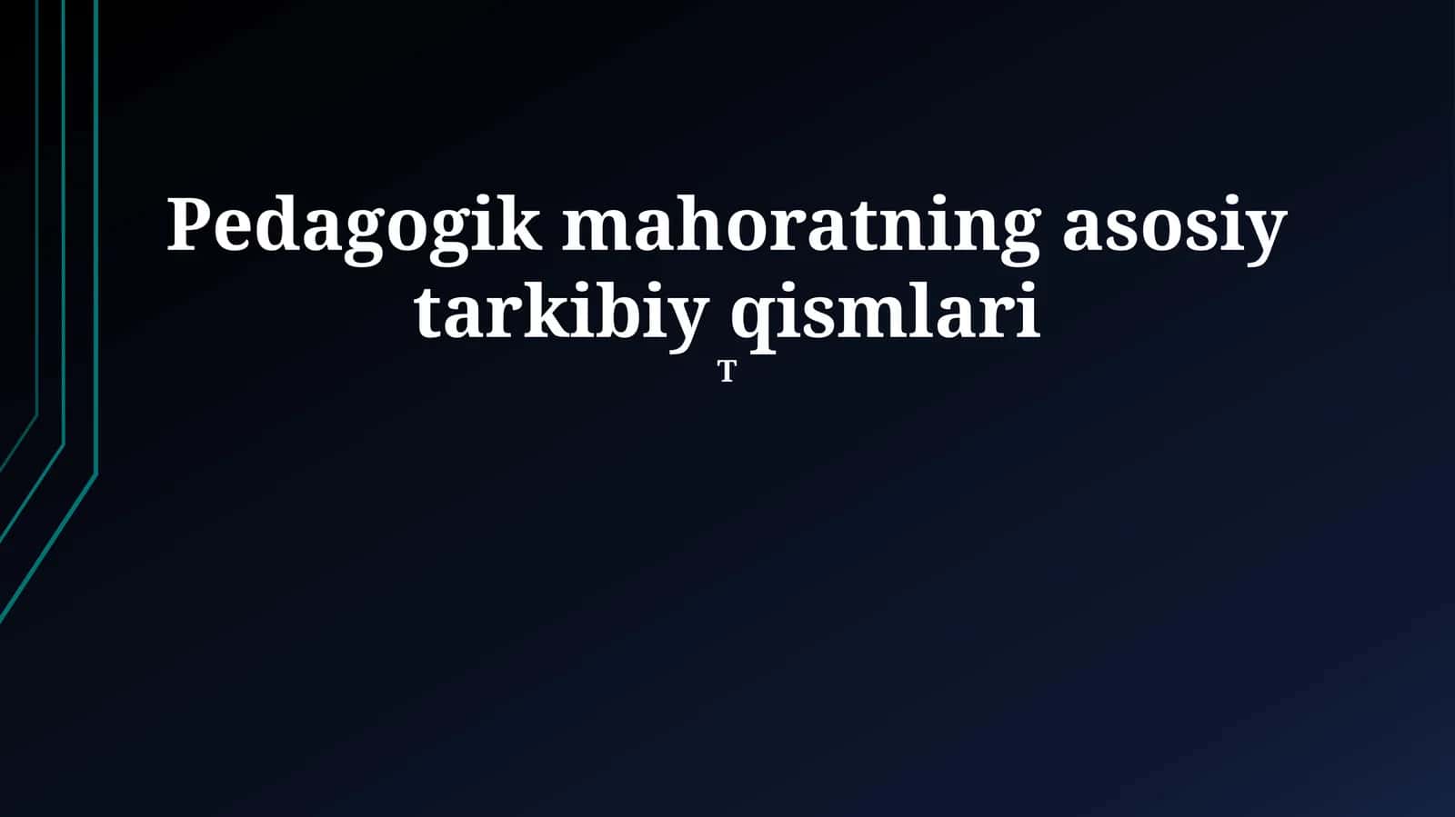 Pedagogik mahoratning asosiy tarkibiy qismlari