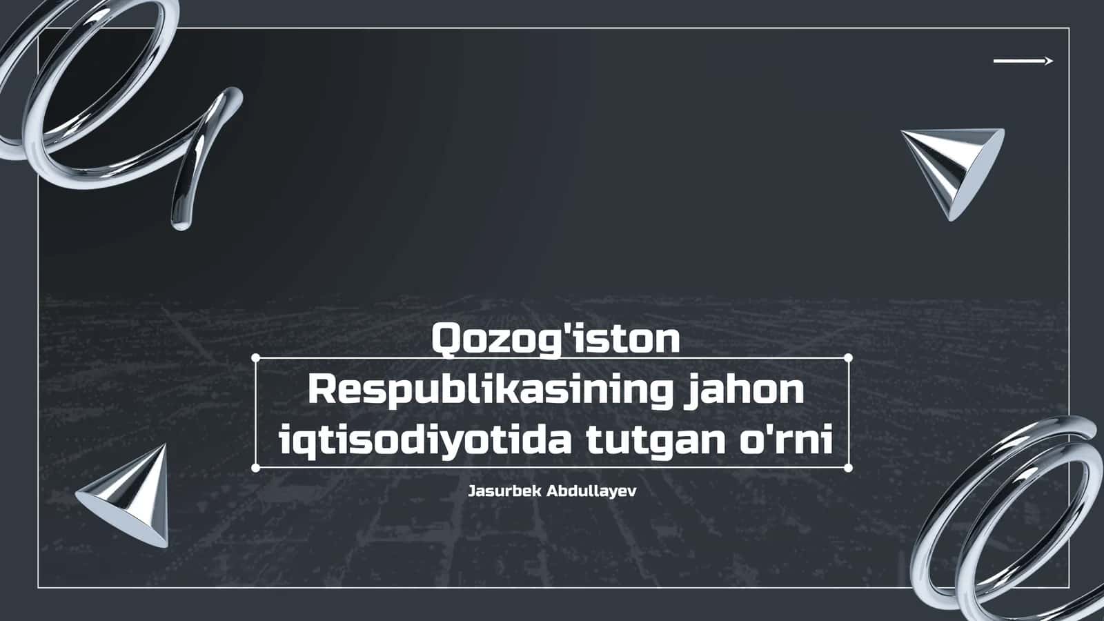Qozog'iston Respublikasining jahon iqtisodiyotida tutgan o'rni