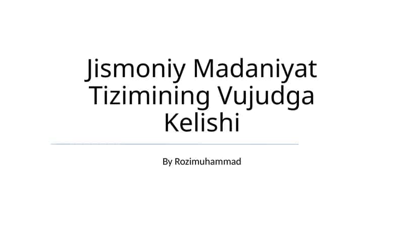 Jismoniy Madaniyat Tizimining Vujudga Kelishi