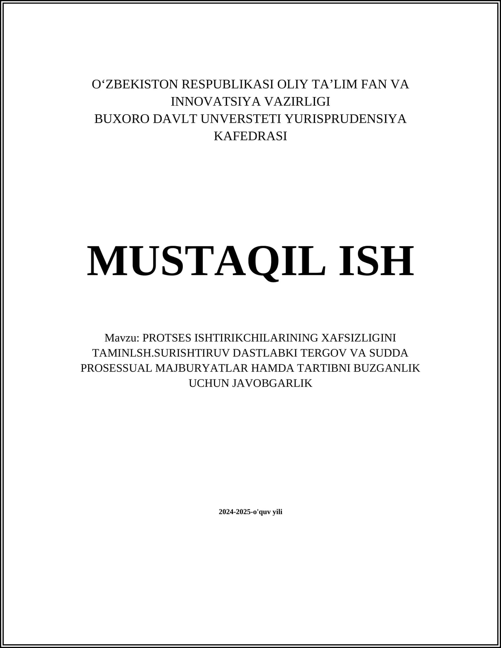 Mavzu: PROTSES ISHTIRIKCHILARINING XAFSIZLIGINI TAMINLSH.SURISHTIRUV DASTLABKI TERGOV VA SUDDA PROSESSUAL MAJBURYATLAR HAMDA TARTIBNI BUZGANLIK UCHUN JAVOBGARLIK