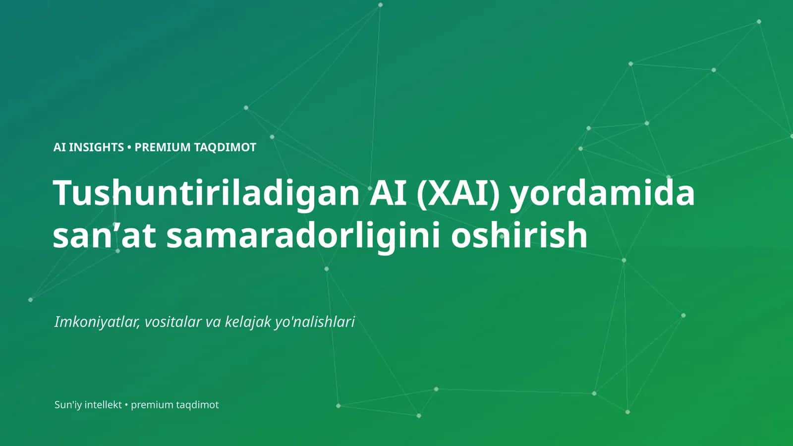 Tushuntiriladigan AI (XAI) yordamida sanʼat samaradorligini oshirish