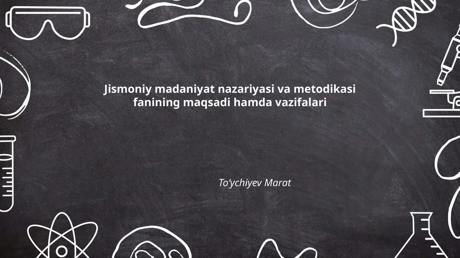 Jismoniy madaniyat nazariyasi va metodikasi fanining maqsadi hamda vazifalari