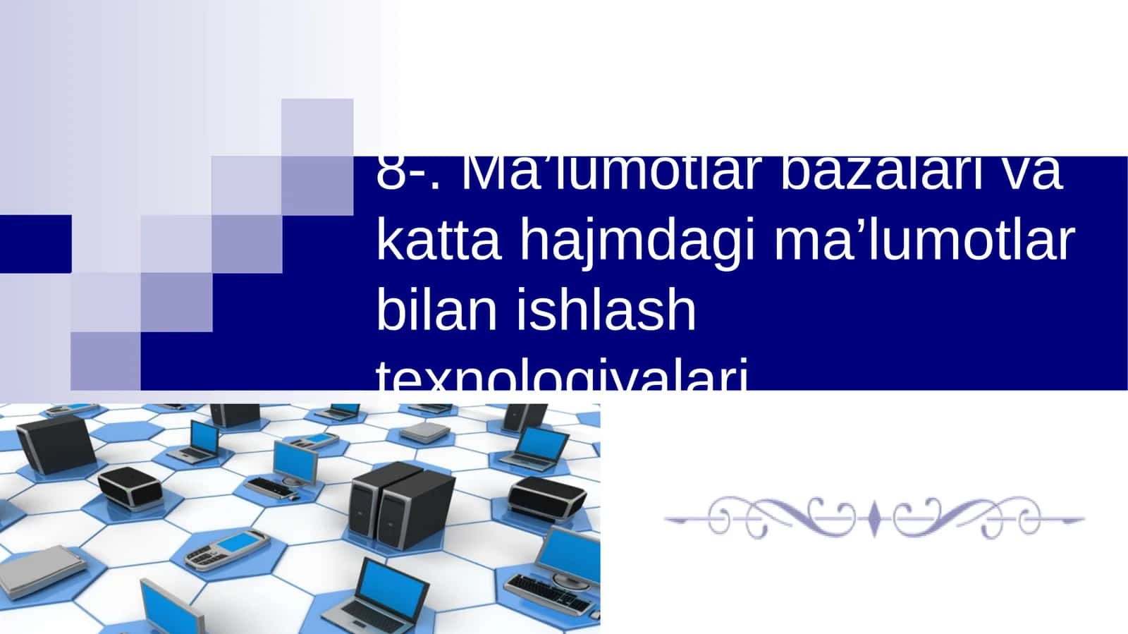 Ma’lumotlar bazalari va katta hajmdagi ma’lumotlar bilan ishlash texnologiyalari