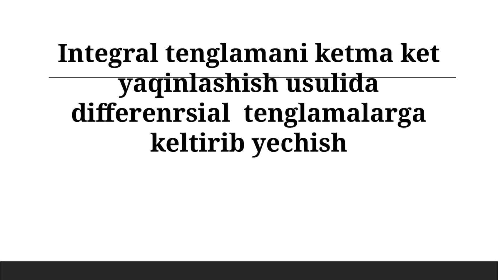 Integral tenglamani ketma ket yaqinlashish usulida differenrsial tenglamalarga keltirib yechish