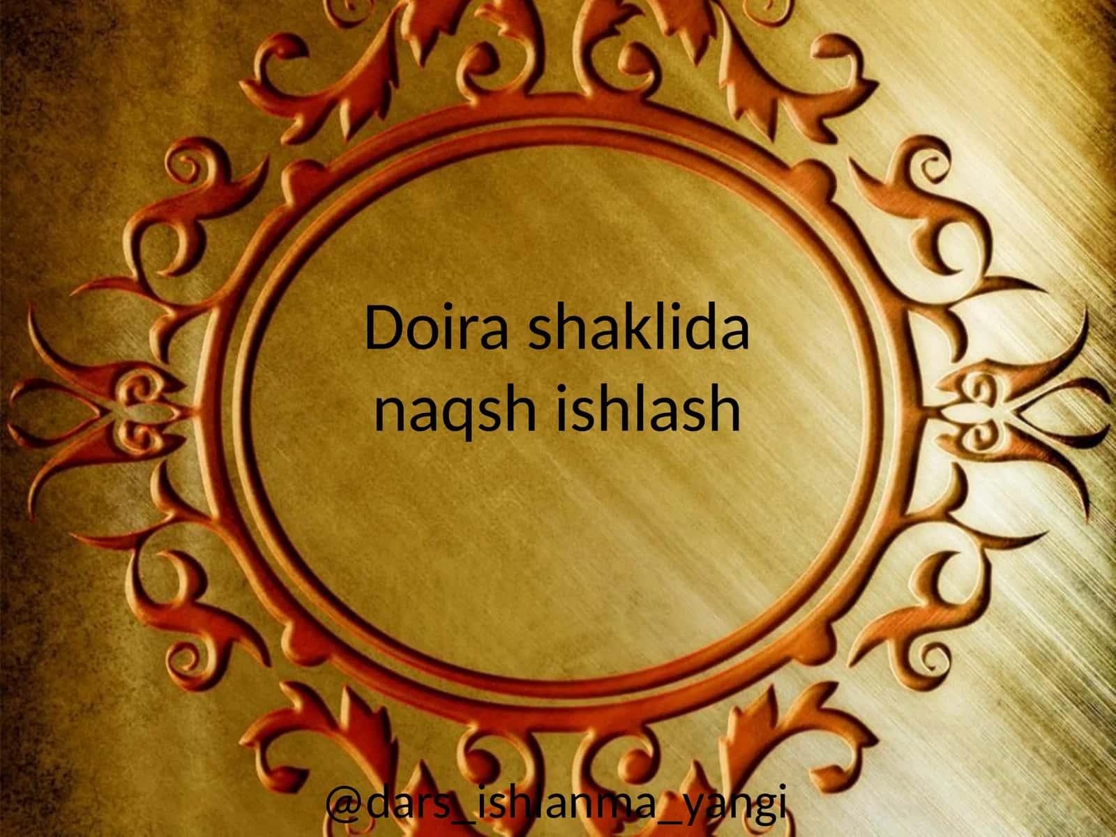 Doira shaklida naqsh ishlash