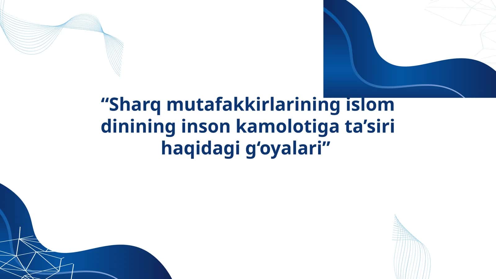 Sharq mutafakkirlari ning islam dinining inson kamoloti g'a ta‘siri haqidagi g‘oyalari