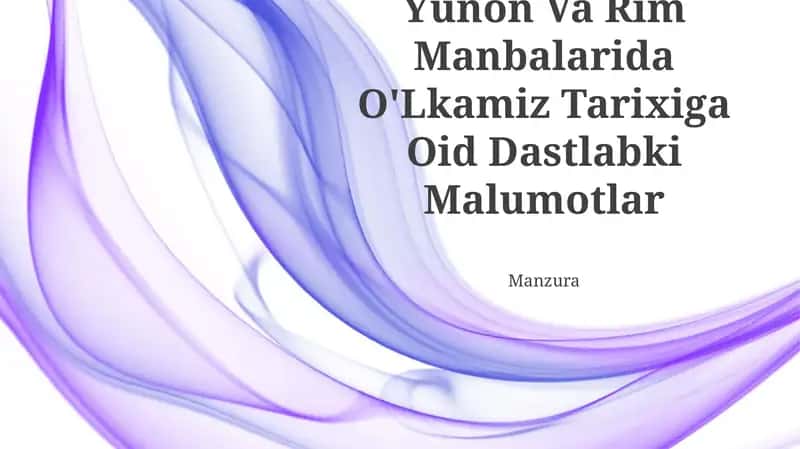 Yunon Va Rim Manbalarida O'Lkamiz Tarixiga Oid Dastlabki Malumotlar