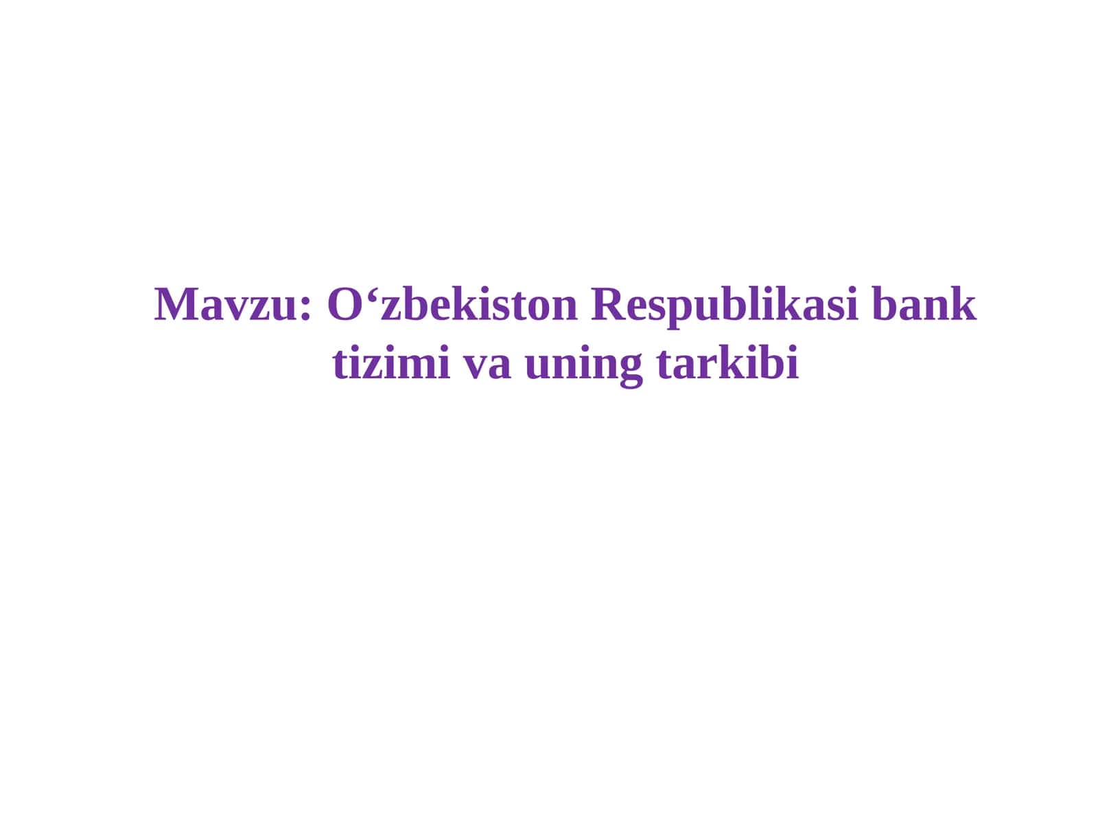 O‘zbekiston Respublikasi bank tizimi va uning tarkibi