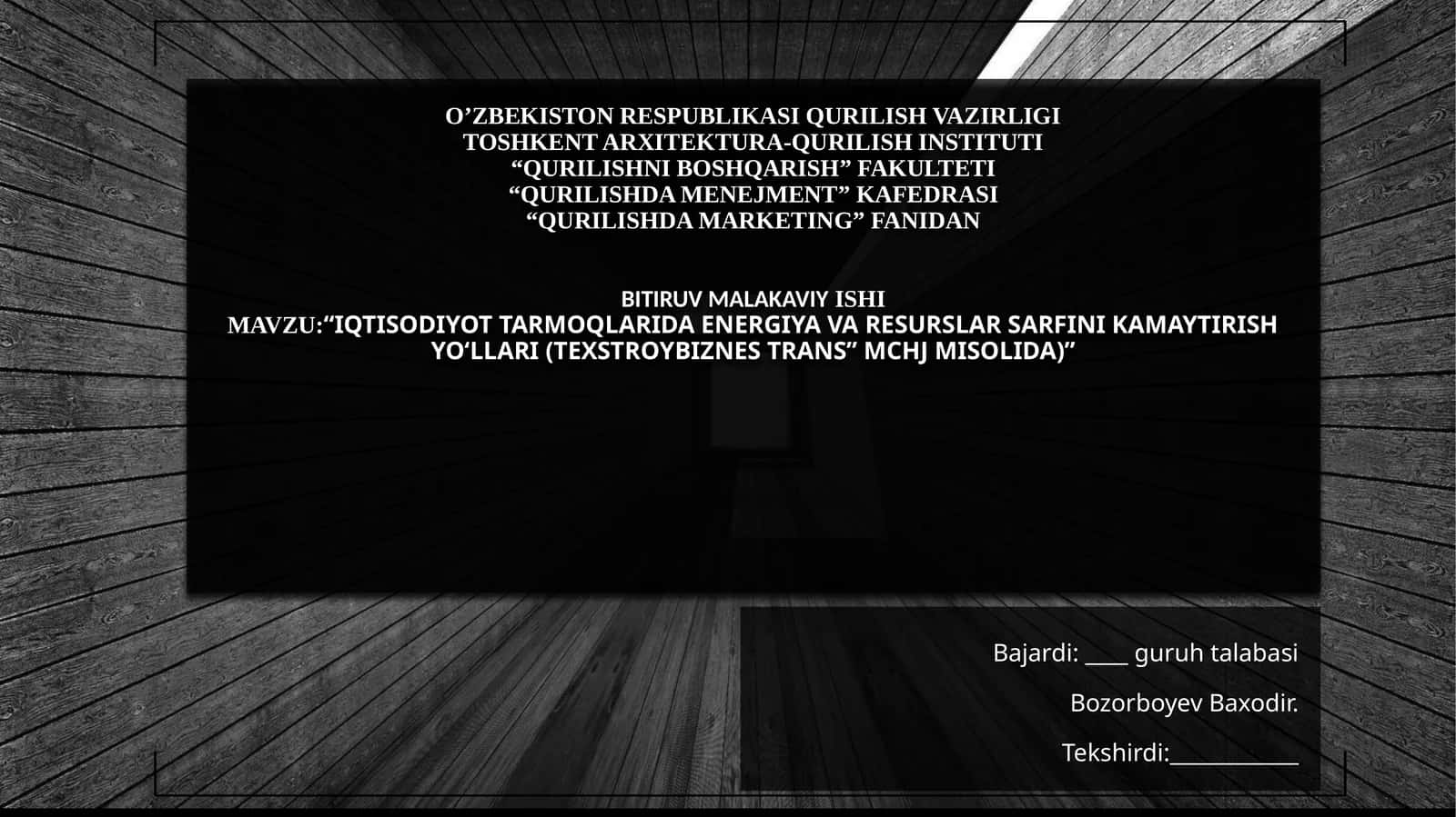 Iqtisodiyot tarmoqlarida energiya va resurslar sarfini kamaytirish yo‘llari ("TEXSTROYBIZNES TRANS" MCHJ misolida)