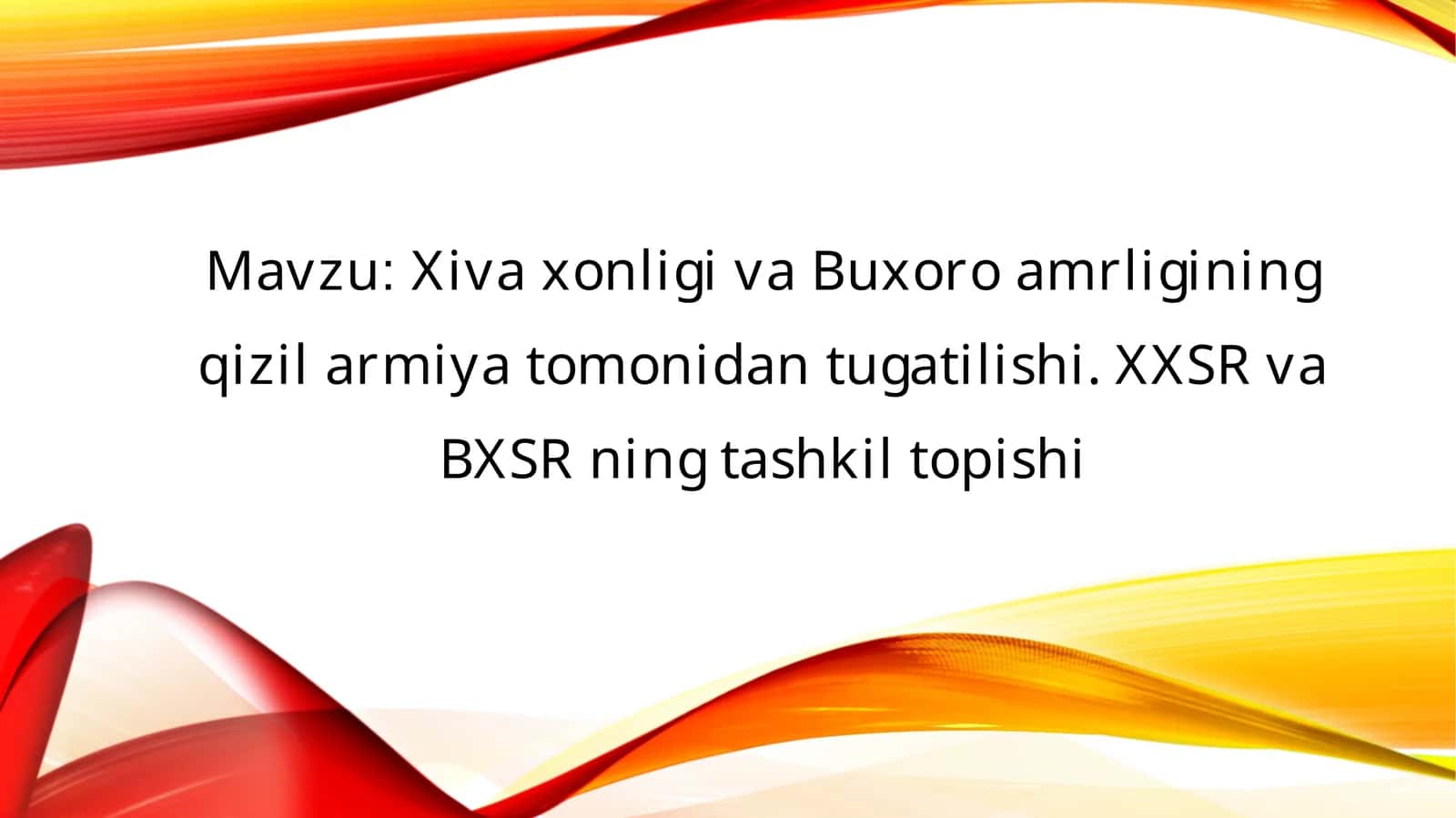 Xiva xonligi va Buxoro amrligining qizil armiya tomonidan tugatilishi. XXSR va BXSR ning tashkil topishi