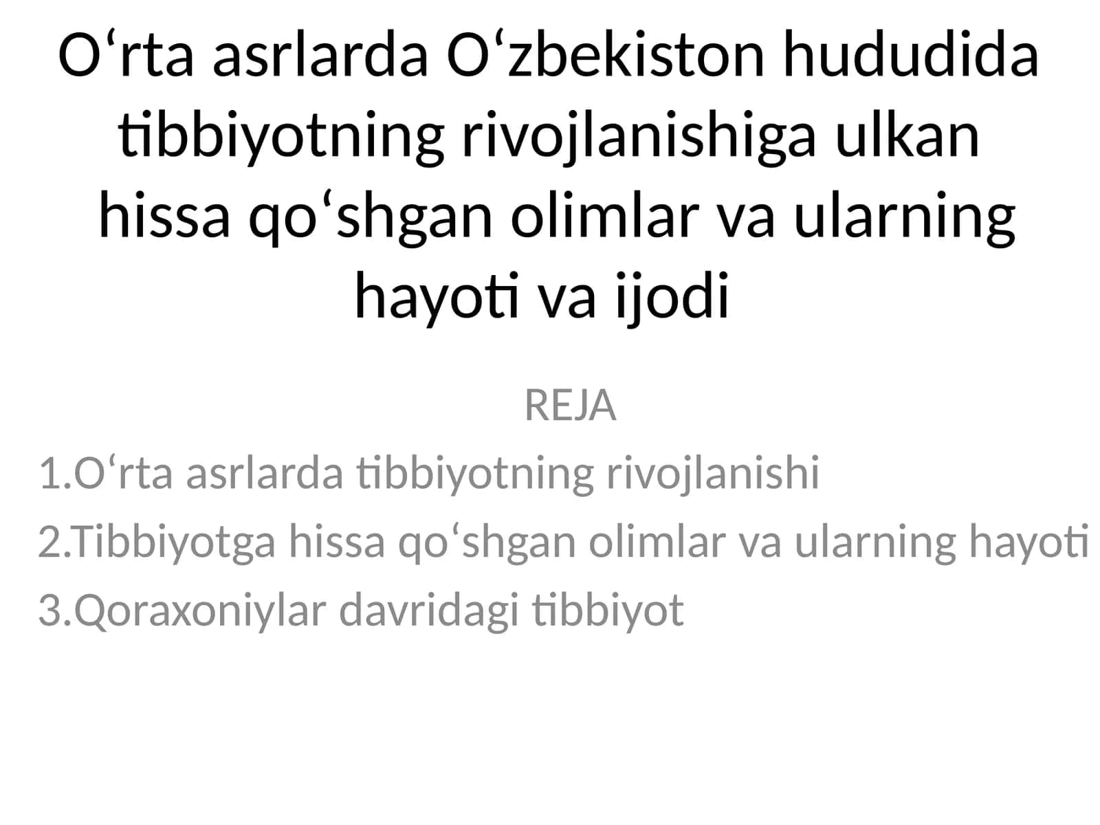 Oʻrta asrlarda Oʻzbekiston hududida tibbiyotning rivojlanishiga ulkan hissa qoʻshgan olimlar va ula