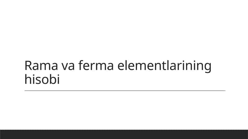 Rama va ferma elementlarining hisobi