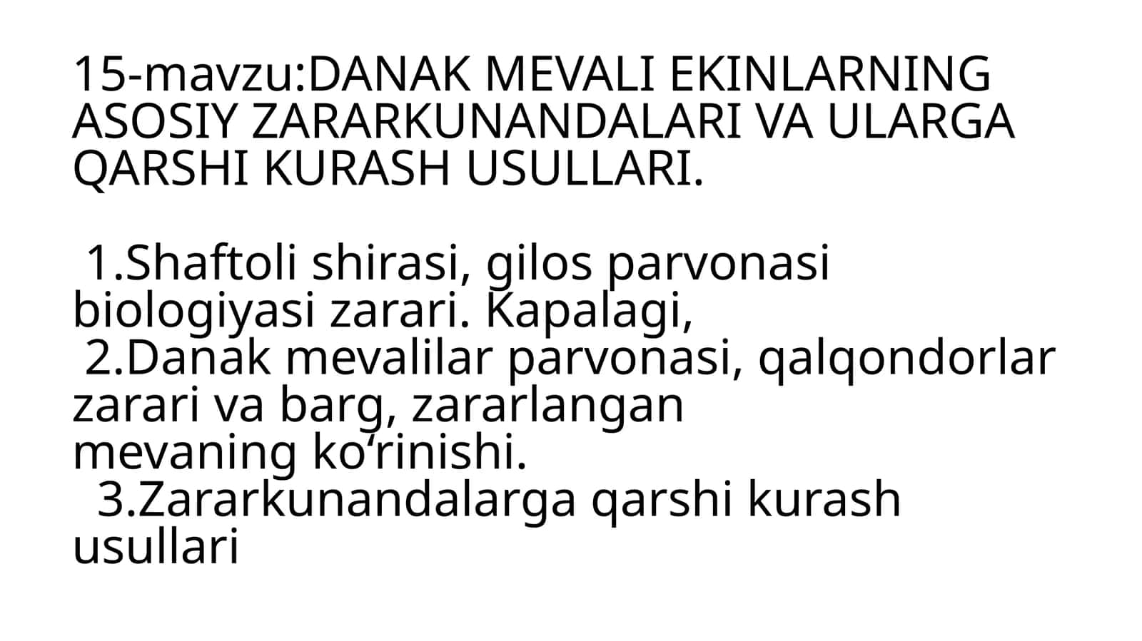 15-mavzu:DANAK MEVALI EKINLARNING ASOSIY ZARARKUNANDALARI VA ULARGA QARSHI KURASH USULLARI