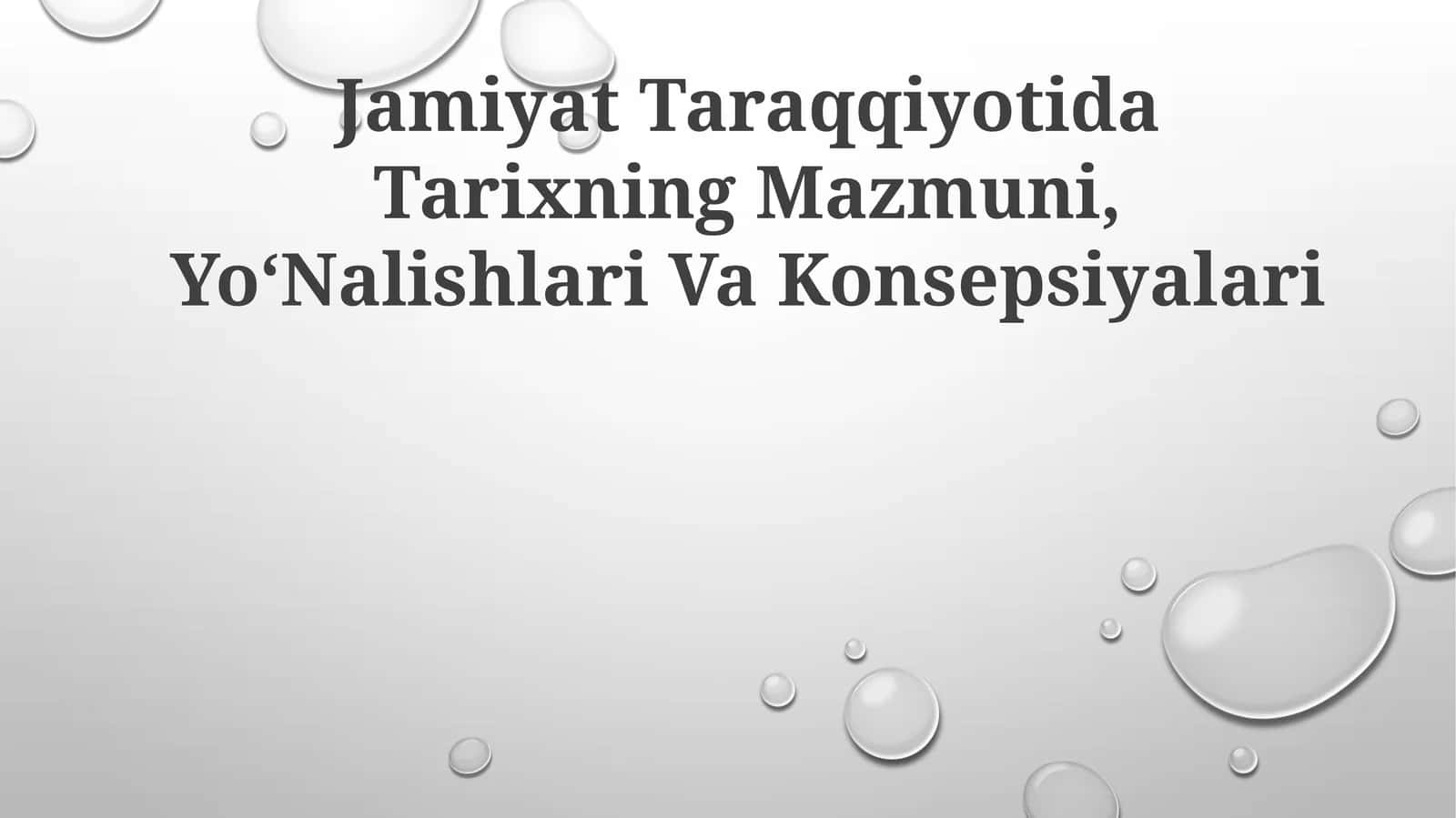 Jamiyat Taraqqiyotida Tarixning Mazmuni, Yo‘Nalishlari Va Konsepsiyalari