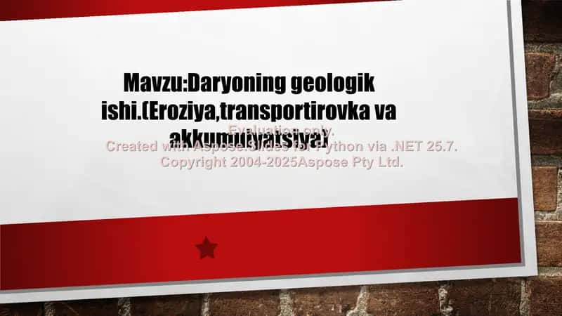 Daryoning geologik ishi (Eroziya, transportirovka va akkumulyatsiya)