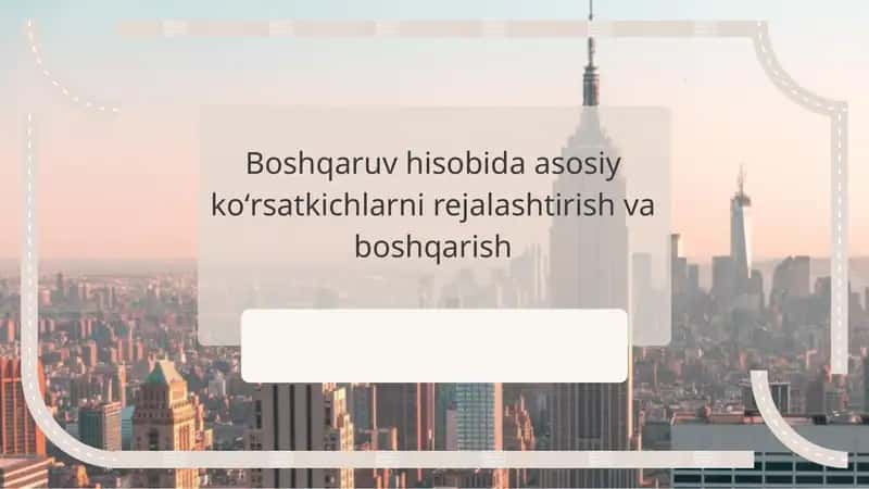 Asosiy koʻrsatkichlarni belgilash va tahlil qilish