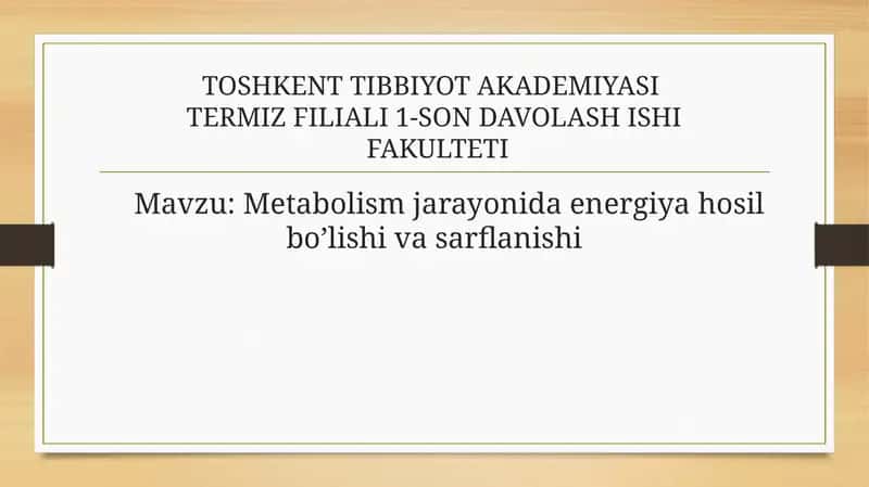 Metabolism jarayonida energiya hosil bo’lishi va sarflanishi