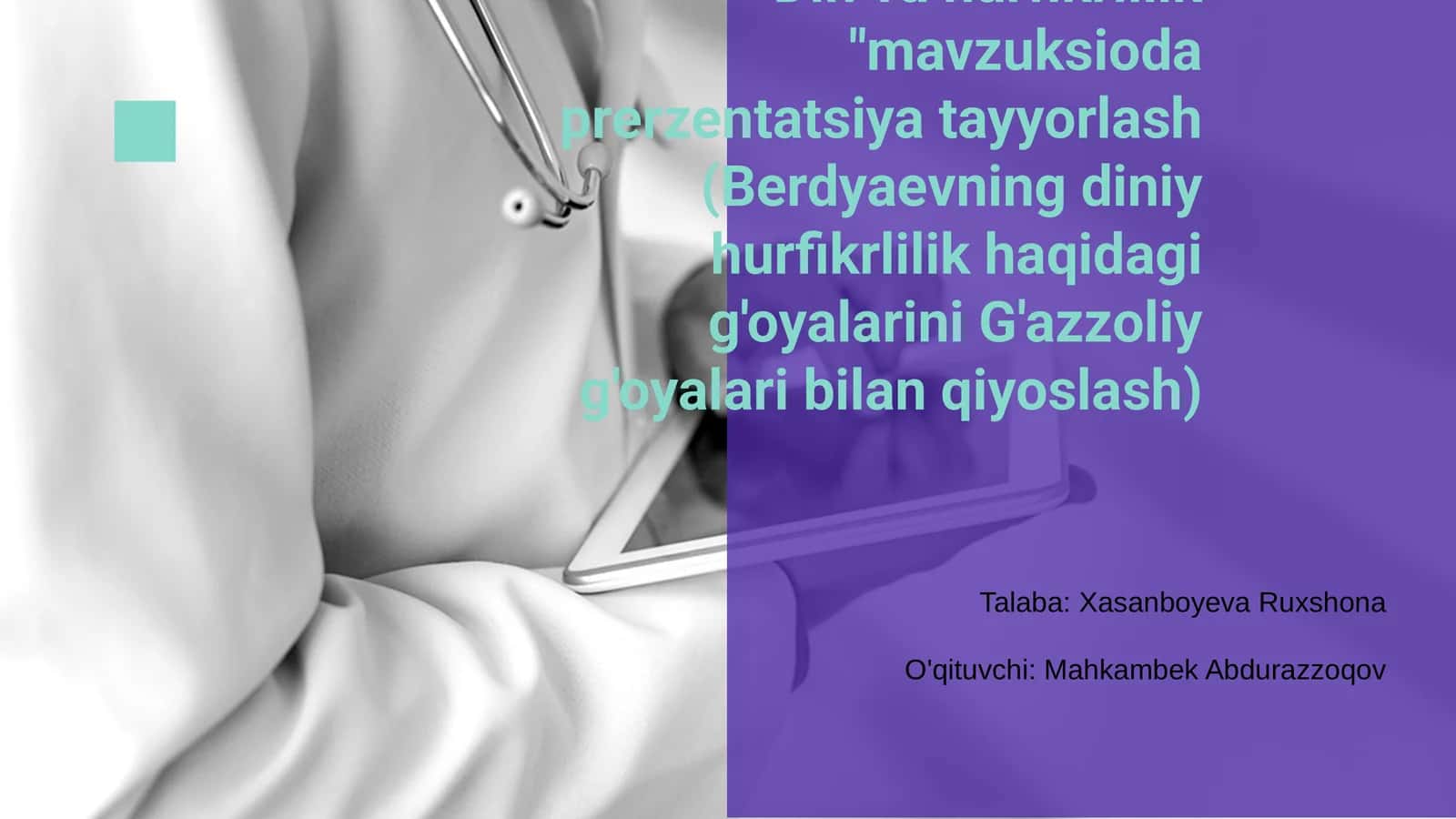 Din va hurfikrlilik "mavzuksioda prerzentatsiya tayyorlash (Berdyaevning diniy hurfikrlilik haqidagi g'oyalarini G'azzoliy g'oyalari bilan qiyoslash)