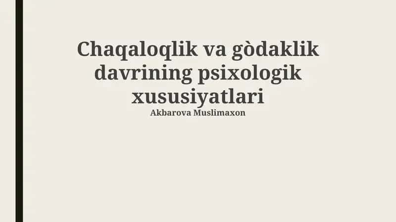 Chaqaloqlik va gòdaklik davrining psixologik xususiyatlari