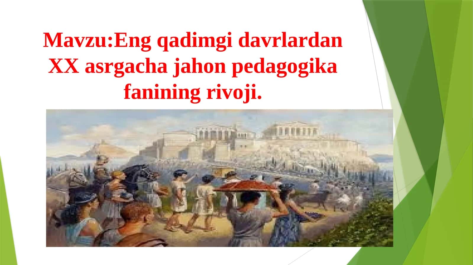 Qadimgi Sharq,Qadimgi Yunoniston,Qadimgi Rim davlatlarida maktab va tarbiya.Qadimgi Misr Misrmaktablari «Sparta» va «Afina» usulidagi tarbiya