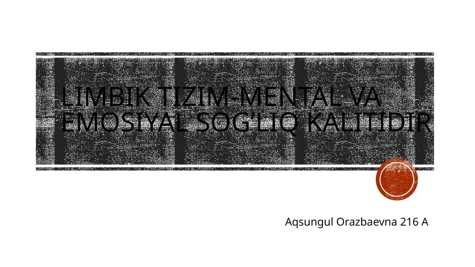 LIMBIK TIZIM-Mental va emosiyal so’g’liq kalitidir