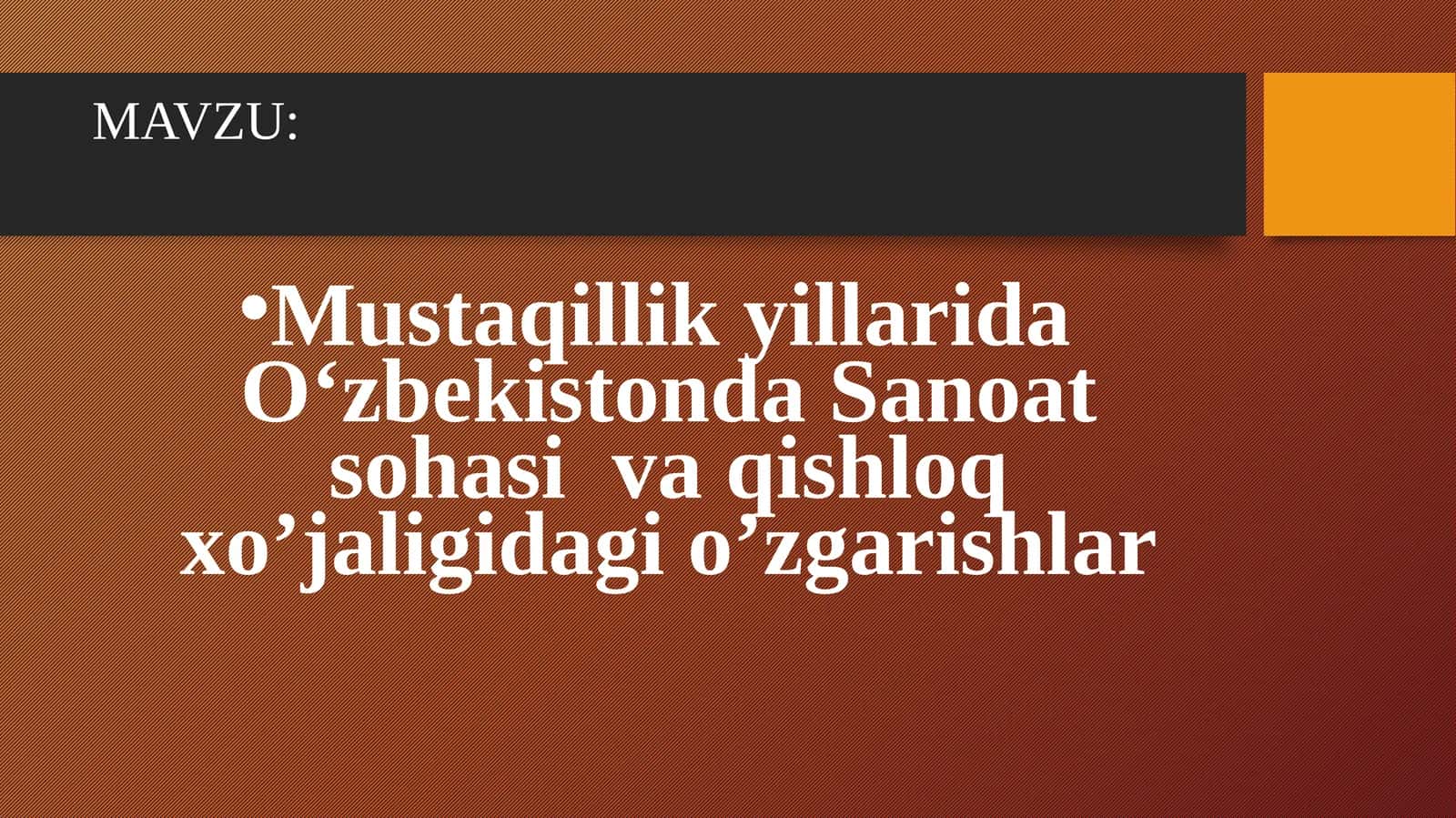 Mustaqillik yillarida O‘zbekistonda Sanoat sohasi va qishloq xo’jaligidagi o’zgarishlar
