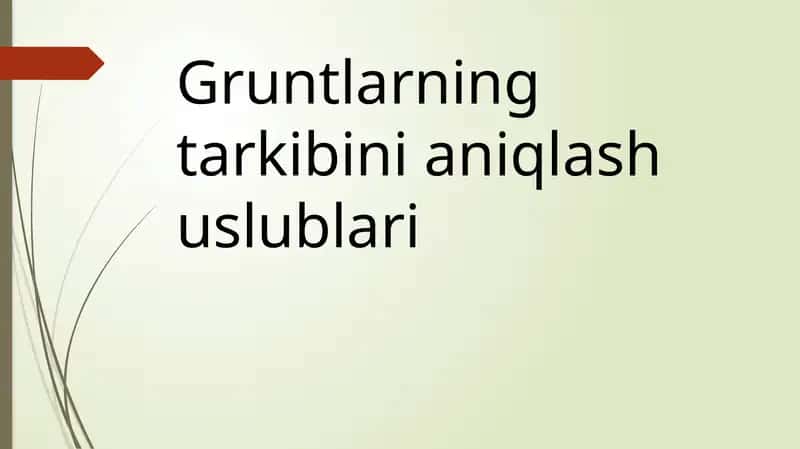 Gruntlarning tarkibini aniqlash uslublari