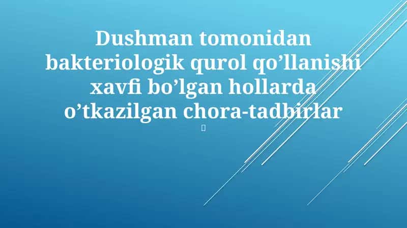 Dushman tomonidan bakteriologik qurol qo’llanishi xavfi bo’lgan hollarda o’tkazilgan chora-tadbirlar