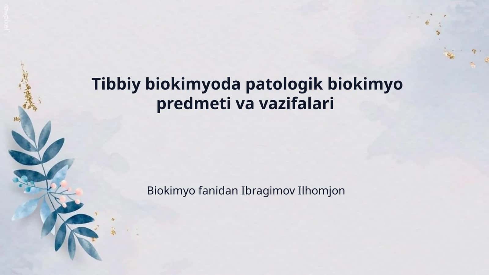 Tibbiy biokimyoda patologik biokimyo predmeti va vazifalari