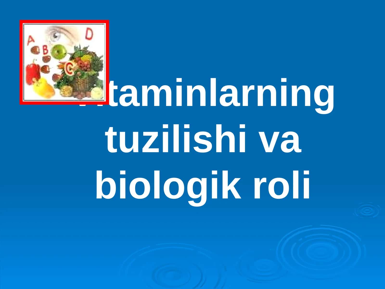 Vitaminlarning tuzilishi va biologik roli