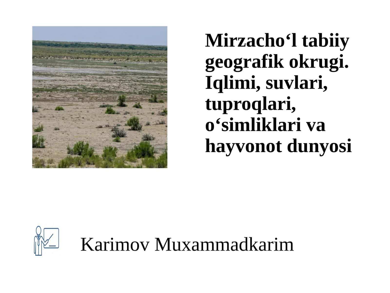 Mirzachol tabiyy geografik okrugi,Iqlimi,Suvlari,Tuproqlari,O`simlik va hayvonot dunyosi