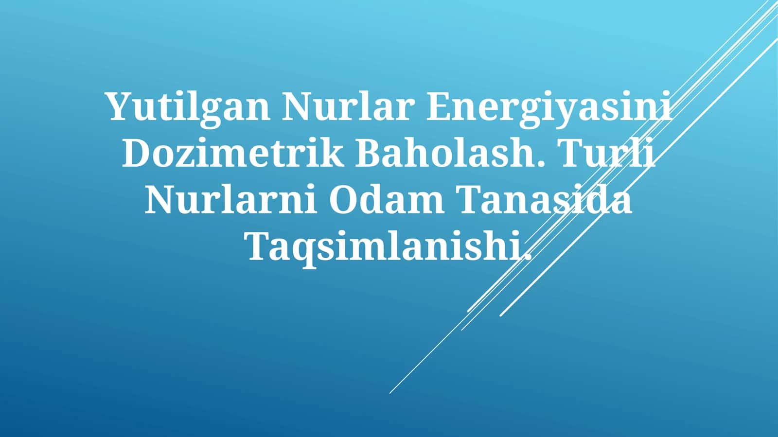 Yutilgan Nurlar Energiyasini Dozimetrik Baholash