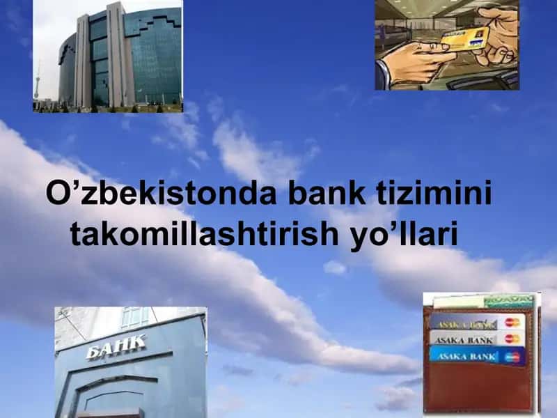O’zbekistonda bank tizimini takomillashtirish yo’llari