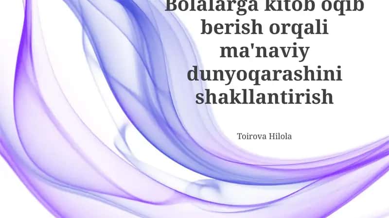 Bolalarga kitob óqib berish orqali ma'naviy dunyoqarashini shakllantirish