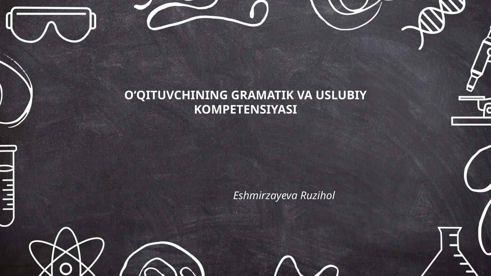OʻQITUVCHINING GRAMATIK VA USLUBIY KOMPETENSIYASI