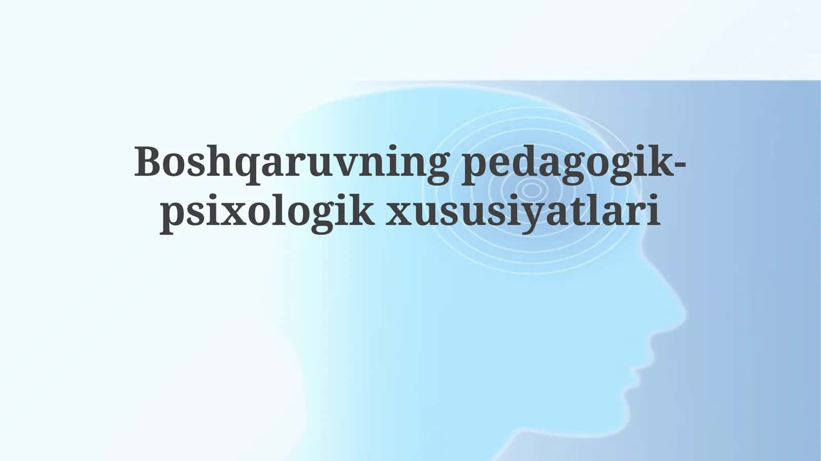 Pedagogik boshqaruvning mohiyati va usullari