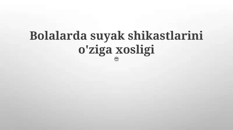 Bolalarda Suyak Shikastlarini O'ziga Xosligi
