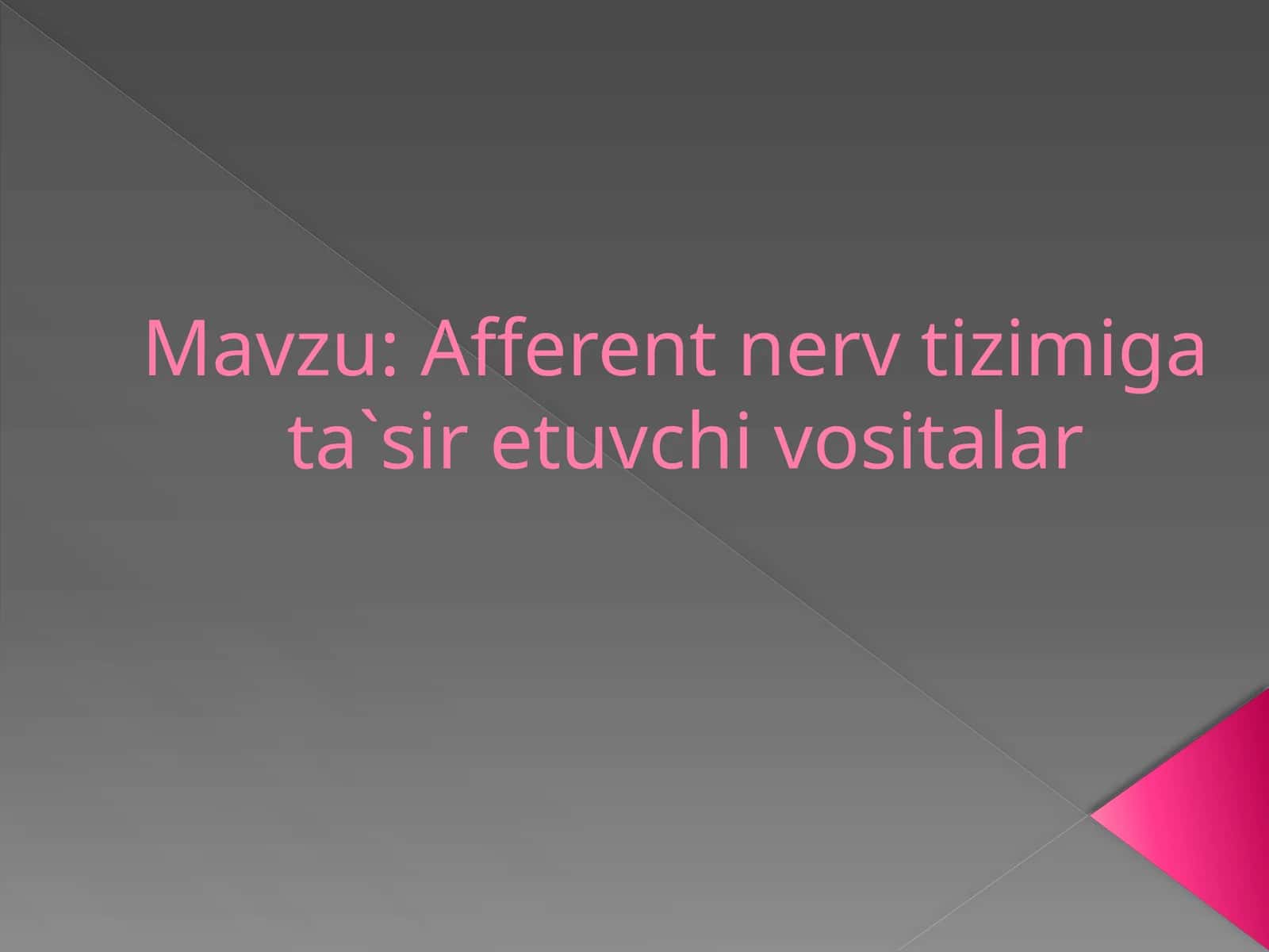 Afferent nerv tizimiga ta`sir etuvchi vositalar