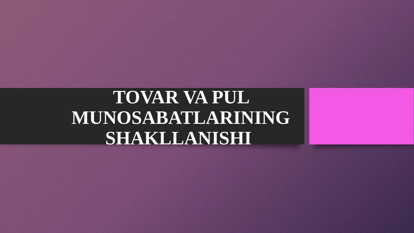 TOVAR VA PUL MUNOSABATLARINING SHAKLLANISHI
