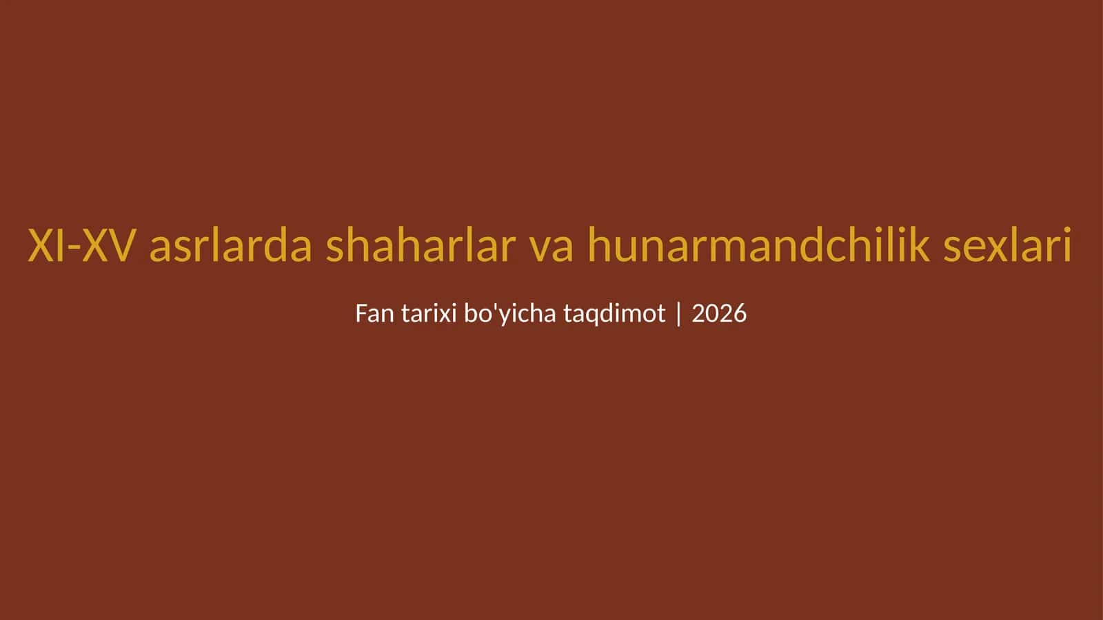 XI-XV asrlarda shaharlar va hunarmandchilik sexlari
