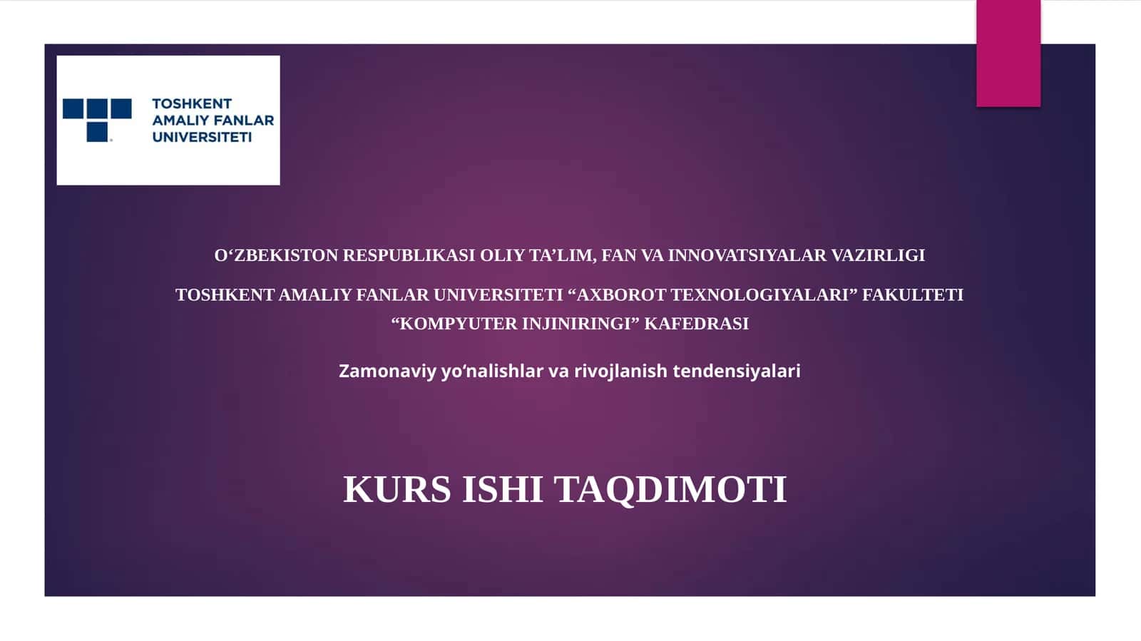 Zamonaviyyo‘nalishlarvarivojlanishtendensiyalari KURS ISHI TAQDIMOTI
