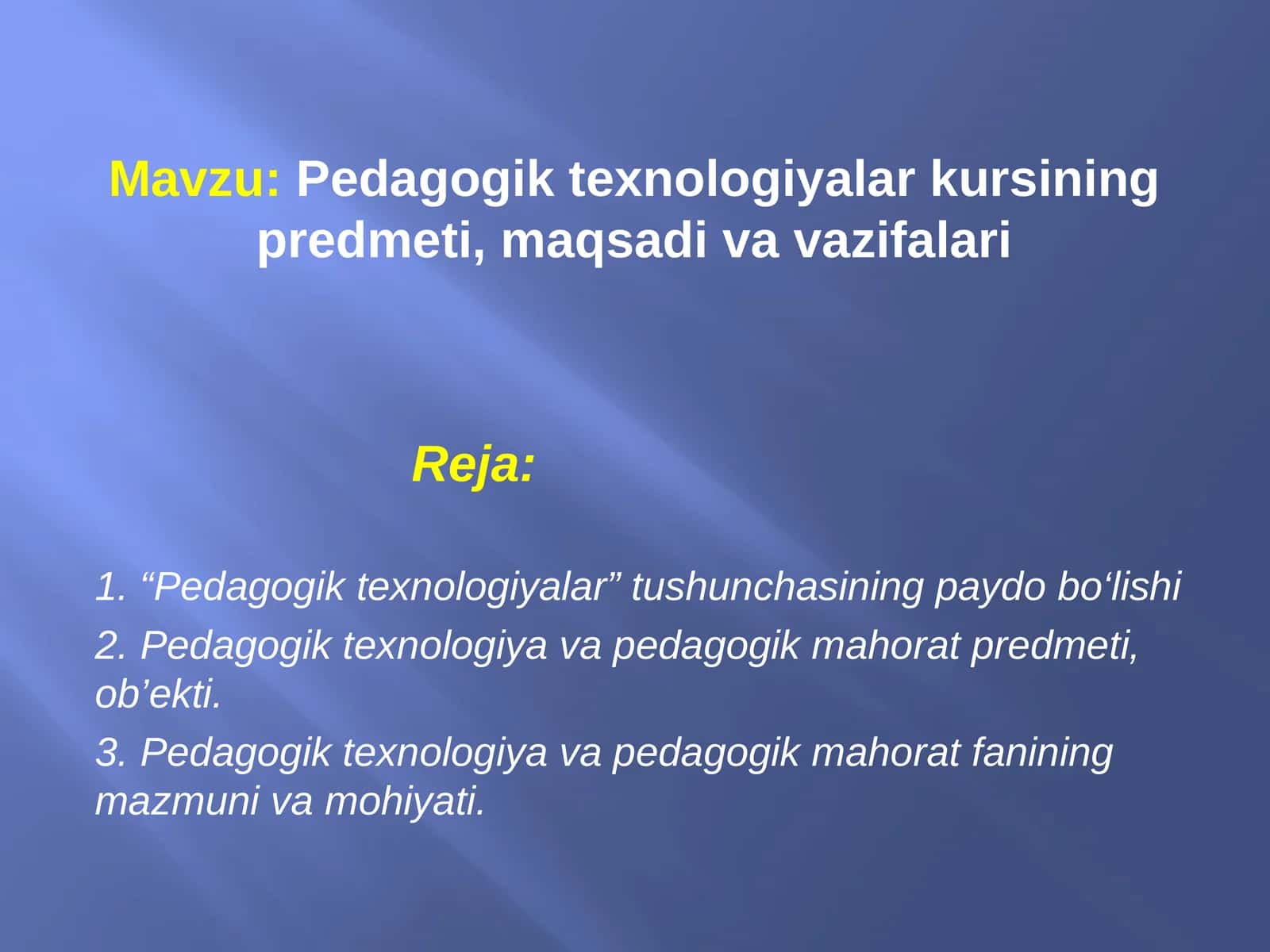 Pedagogik texnologiyalar kursining predmeti, maqsadi va vazifalari