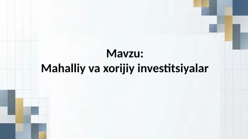 Mahalliy va xorijiy investitsiyalar