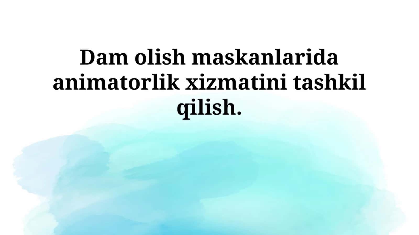 Dam olish maskanlarida animatorlik xizmatini tashkil qilish