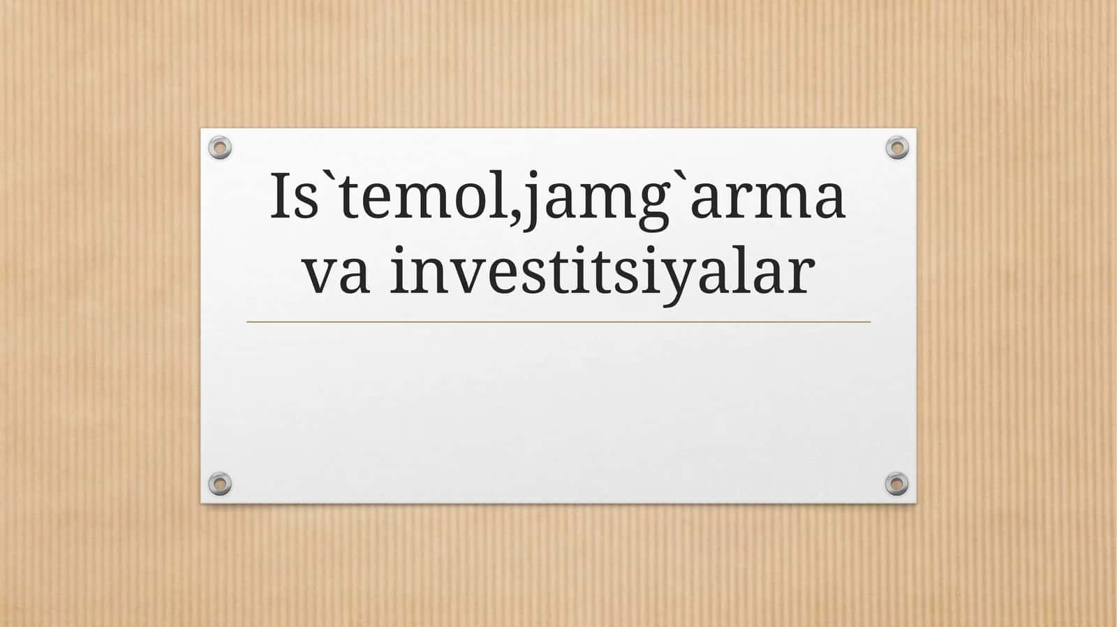 Isteʼmol,jamg`arma va investitsiyalar