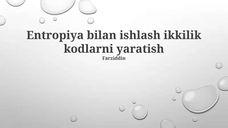Entropiya bilan ishlash ikkilik kodlarni yaratish