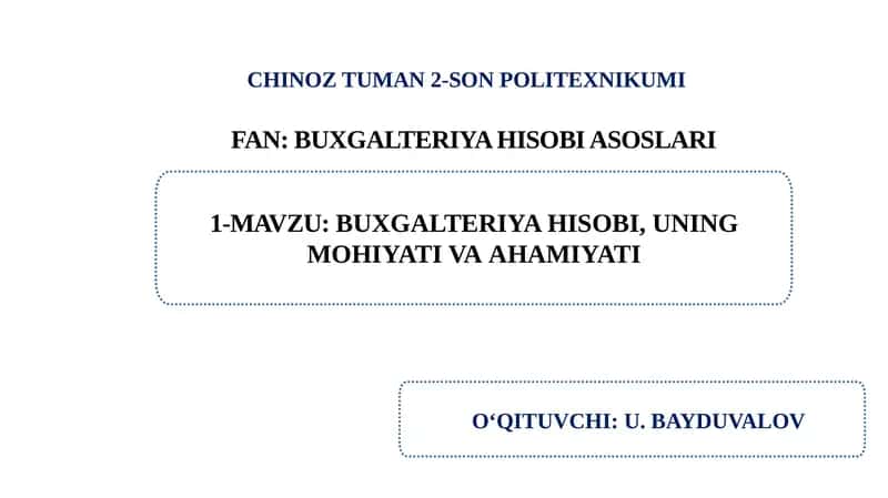 Buxgalteriya hisobi, uning mohiyati va ahamiyati.
