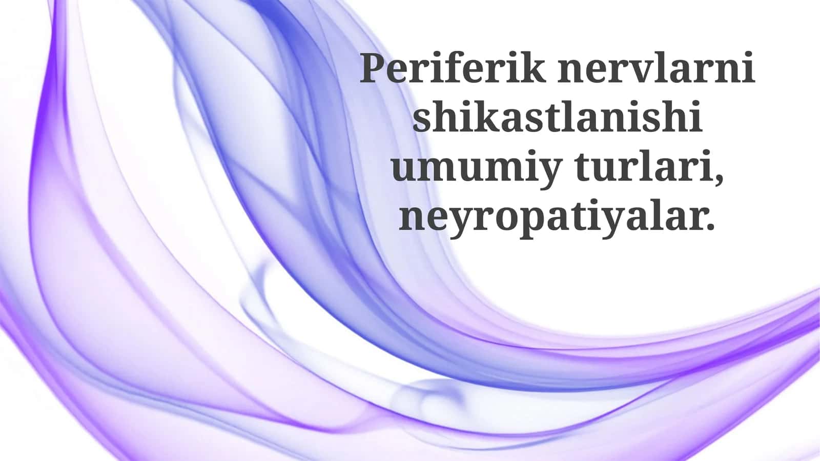 Periferik nervlarning shikastlanishi, umumiy turlari, neyropatiyalar