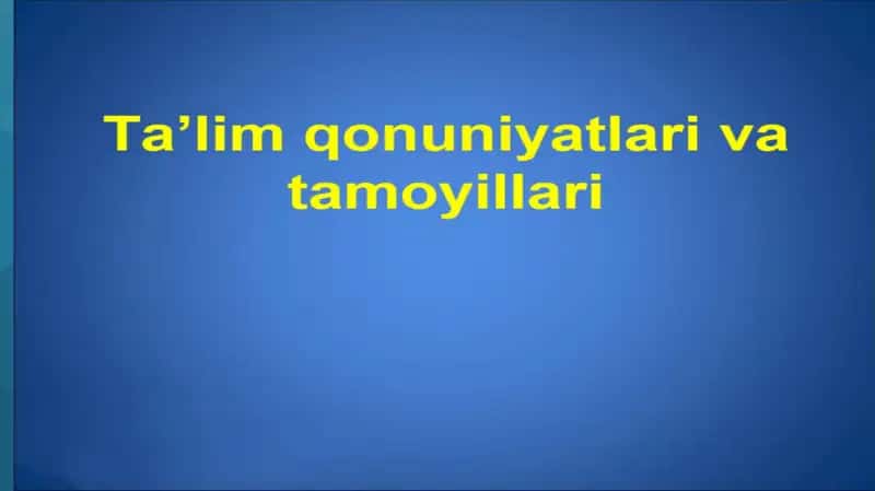 Ta'lim jarayonining umumiy va xususiy qonuniyatlari